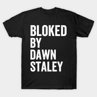 Bloked By Dawn Staley - Text Style White Font T-Shirt